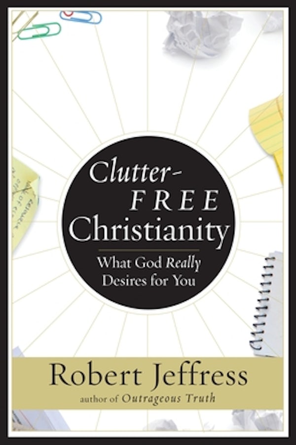 Cover image for Clutter-Free Christianity, isbn: 9781400070923