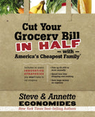 Cover image for Cut Your Grocery Bill in Half with America's Cheapest Family, isbn: 9781400202836