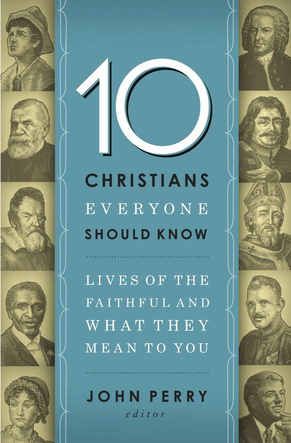 Cover image for 10 Christians Everyone Should Know, isbn: 9781400203611