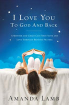 Cover image for The I Love You to God and Back, isbn: 9781400203918