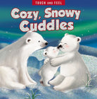 Cover image for Cozy, Snowy Cuddles Touch and Feel, isbn: 9781400209781
