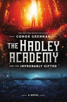 Cover image for The Hadley Academy for the Improbably Gifted, isbn: 9781400215348