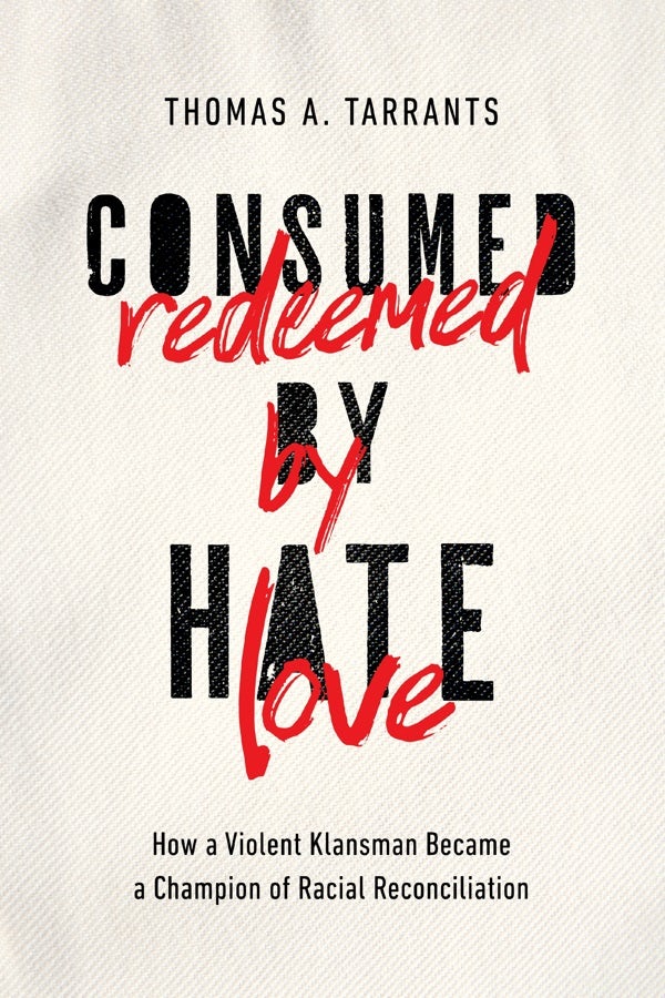 Cover image for Consumed by Hate, Redeemed by Love, isbn: 9781400215386