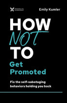 Cover image for How Not to Get Promoted, isbn: 9781400218455