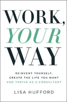 Cover image for Work, Your Way, isbn: 9781400221042