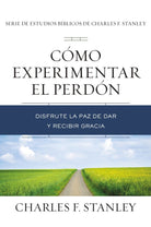 Cover image for Cómo Experimentar El Perdón, isbn: 9781400221820