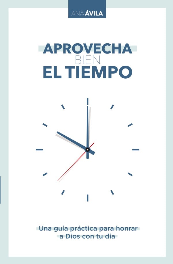 Cover image for Aprovecha Bien El Tiempo, isbn: 9781400223176