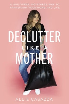 Cover image for Declutter Like a Mother, isbn: 9781400225637