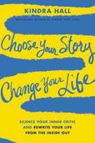 Cover image for Choose Your Story, Change Your Life, isbn: 9781400228485