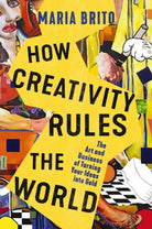 Cover image for How Creativity Rules the World, isbn: 9781400235384
