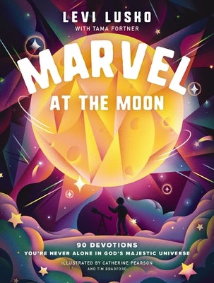 Cover image for Marvel at the Moon, isbn: 9781400242672