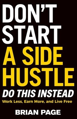 Cover image for Don't Start a Side Hustle!, isbn: 9781400243983