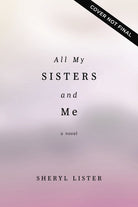 Cover image for All My Sisters and Me, isbn: 9781400245864