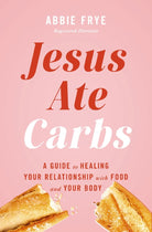 Cover image for Jesus Ate Carbs, isbn: 9781400257447