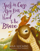 Cover image for Just in Case You Ever Need to Be Brave, isbn: 9781400258024