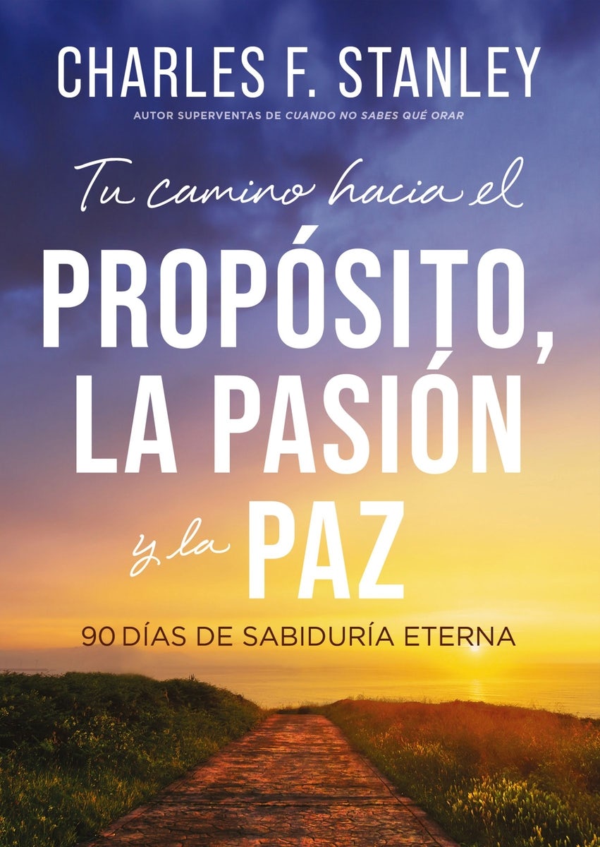 Cover image for Tu Camino Hacia El Propósito, La Pasión Y La Paz, isbn: 9781400258086