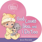 Cover image for Precious Moments: God Loves You, and I Do Too, isbn: 9781400259304