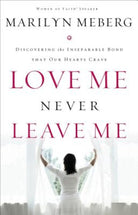 Cover image for Love Me Never Leave Me, isbn: 9781400278138