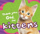Cover image for Thank You, God, for Kittens, isbn: 9781400321797