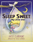 Cover image for Sleep Sweet, My Little One, isbn: 9781400324019