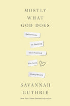 Cover image for Mostly What God Does, isbn: 9781400341122