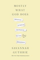 Cover image for Mostly What God Does, isbn: 9781400341139