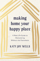 Cover image for Making Home Your Happy Place, isbn: 9781400348213