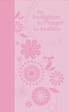 Cover image for An Invitation to Prayer for Mothers, isbn: 9781404187764