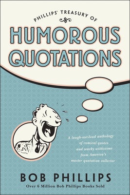 Cover image for Phillips Treasury of Humorous Quotations, isbn: 9781414300542