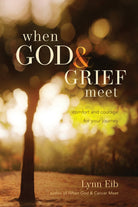 Cover image for When God & Grief Meet, isbn: 9781414321745