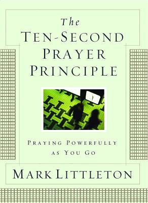 Cover image for The Ten-Second Prayer Principle, isbn: 9781416541912