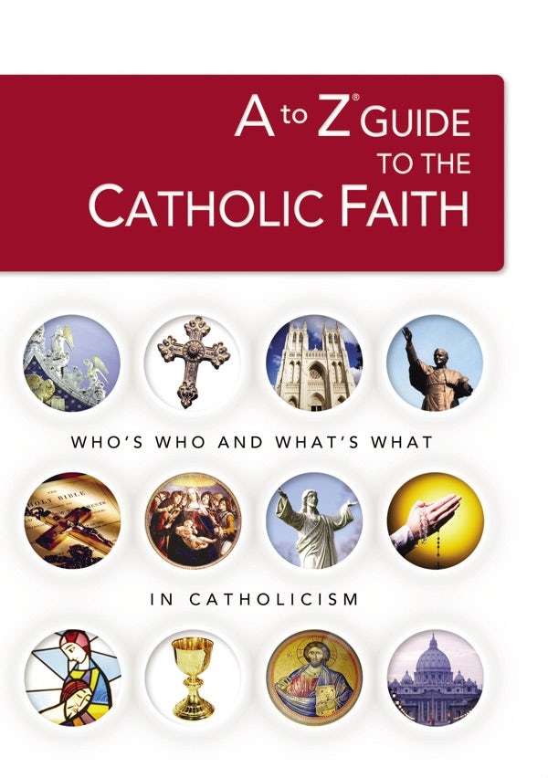 Cover image for A to Z Guide to the Catholic Faith, isbn: 9781418507664