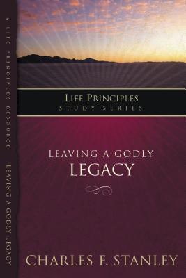 Cover image for Leaving a Godly Legacy, isbn: 9781418528188