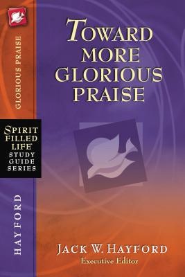 Cover image for Toward More Glorious Praise, isbn: 9781418541231