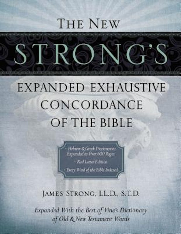 Cover image for The New Strong's Expanded Exhaustive Concordance of the Bible, isbn: 9781418541682