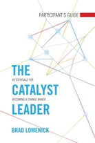 Cover image for The Catalyst Leader Participant's Guide, isbn: 9781418550837