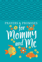 Cover image for Prayers & Promises for Mommy and Me, isbn: 9781424558483