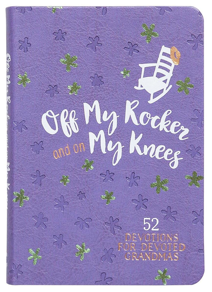 Cover image for Off My Rocker and on My Knees (Gift Edition), isbn: 9781424560653