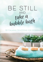 Cover image for Be Still and Take a Bubble Bath, isbn: 9781424560776