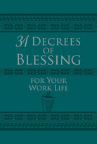 Cover image for 31 Decrees of Blessing for Your Work Life, isbn: 9781424561070