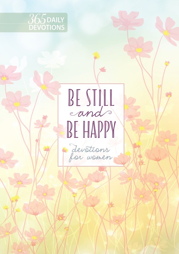 Cover image for Be Still and Be Happy, isbn: 9781424562367