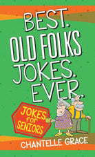 Cover image for Best Old Folks Jokes Ever, isbn: 9781424562909