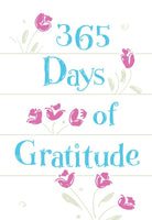 Cover image for 365 Days of Gratitude, isbn: 9781424563821