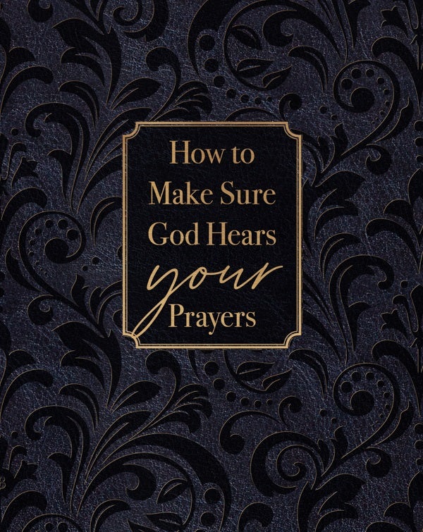 Cover image for How to Make Sure God Hears Your Prayers, isbn: 9781424564712