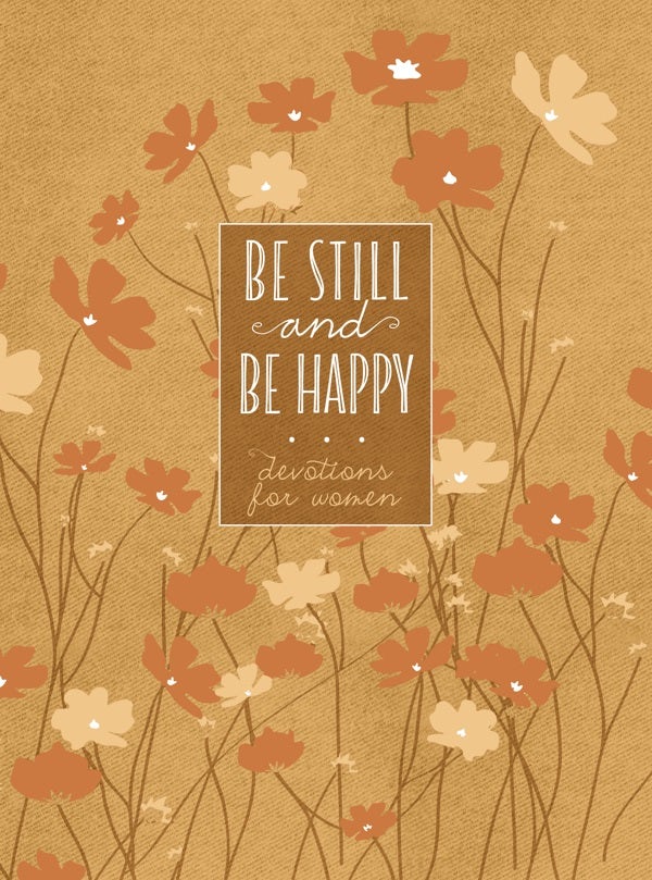 Cover image for Be Still and Be Happy, isbn: 9781424565061
