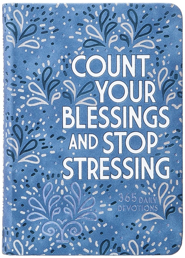 Cover image for Count Your Blessings and Stop Stressing, isbn: 9781424566556