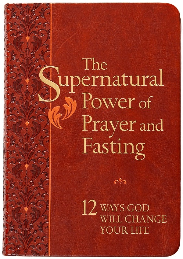 Cover image for The Supernatural Power of Prayer and Fasting, isbn: 9781424567898