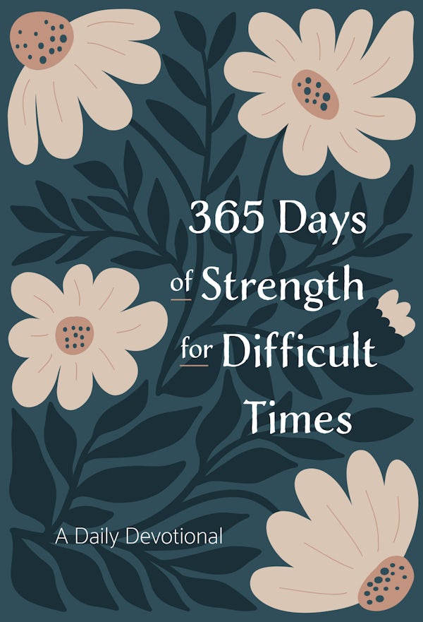 Cover image for 365 Days of Strength for Difficult Times, isbn: 9781424571420
