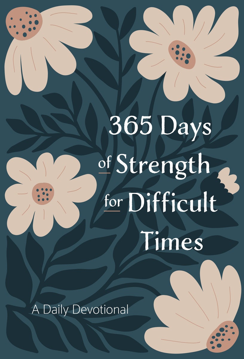 Cover image for 365 Days of Strength for Difficult Times, isbn: 9781424571420