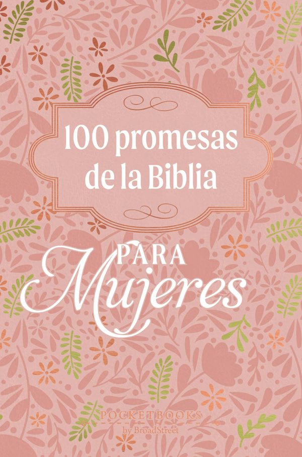 Cover image for 100 Promesas de la Biblia Para Mujeres, isbn: 9781424573158